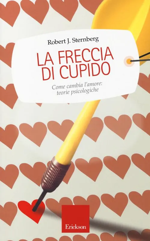 La freccia di Cupido. Come cambia l‘amore teorie psicologiche Promozione Esclusiva