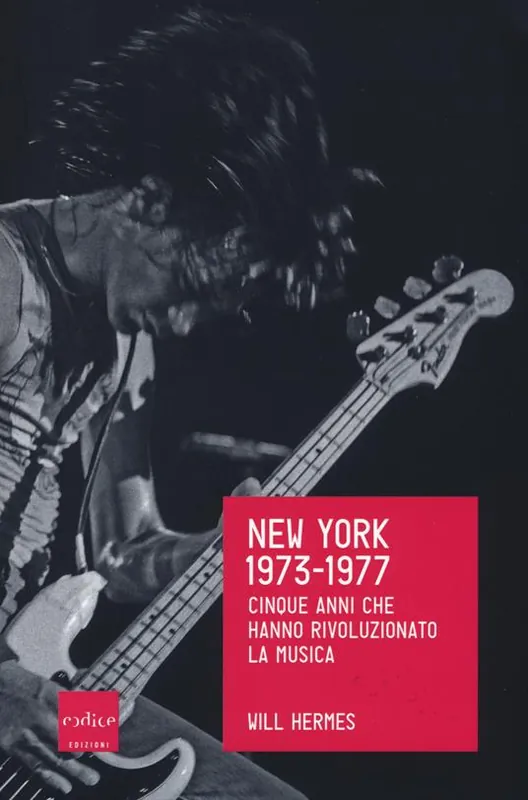 Subito Disponibile New York 1973-1977. Cinque anni che hanno rivoluzionato la musica