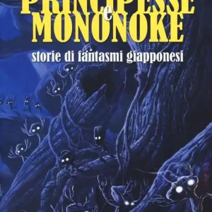 Principesse e Mononoke. Storie di fantasmi giapponesi Ultima Occasione