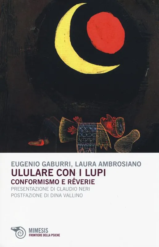 Vendita Finale Ululare con i lupi. Conformismo e reverie