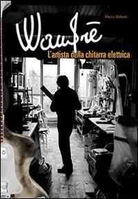 Prezzo Di Fabbrica Wandrè. L‘artista della chitarra elettrica