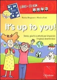 It‘s up to you! Storie, giochi e attività per imparare l‘inglese divertendosi. Con CD Audio. Con CD-ROM Esclusivo
