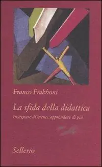 Occasione Imperdibile La sfida della didattica. Insegnare di meno, apprendere di più