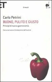 Buono, pulito e giusto. Principî di nuova gastronomia Offerta Lampo
