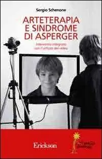 Consegna Rapida Arteterapia e sindrome di Asperger. Intervento integrato con l‘utilizzo del video