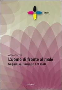 L‘ uomo di fronte al male. Saggio sull‘origine del male Offerta Lampo