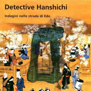Detective Hanshichi. Indagini nelle strade di Edo. Vol. 2 Affare