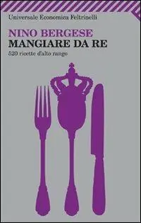 Quantità Limitata Mangiare da re. 520 ricette d‘alto rango