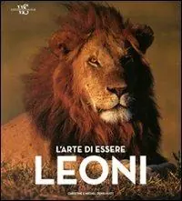 Compra Adesso L‘arte di essere leoni. Ediz. illustrata