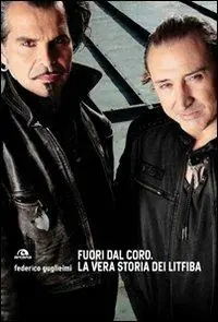 Prezzo Conveniente Fuori dal coro. La vera storia dei Litfiba