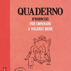 Prezzo Di Fabbrica Quaderno d‘esercizi per imparare a volersi bene