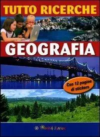 Ultimissimo Modello Tutto ricerche. Geografia. Con adesivi. Ediz. illustrata