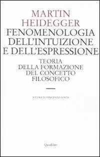 Nuova Collezione Fenomenologia dell‘intuizione e dell‘espressione. Teoria della formazione del concetto filosofico