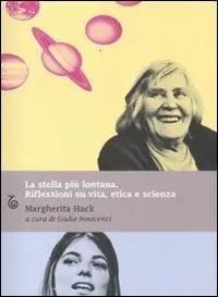 Prezzo Conveniente La stella più lontana. Riflessioni su vita, etica e scienza