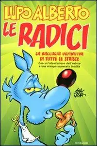 Lupo Alberto. Le radici Esclusivo