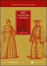 Abiti e costumi a Venezia (rist. anast. Venezia, 1590) Reso Gratuito