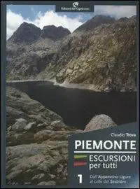 Pagamento Sicuro Piemonte. Escursioni per tutti. Vol. 1 Dall‘Appennino ligure al colle del Sestrière.