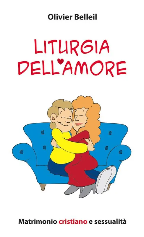Liturgia dell‘amore. Matrimonio cristiano e sessualità Compra Adesso