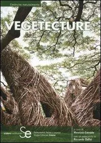 Vegetecture. 66 progetti e realizzazioni. Ediz. italiana e inglese Soddisfatti O Rimborsati