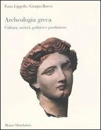 Archeologia greca. Cultura, società, politica e produzione Spedizione Espresso