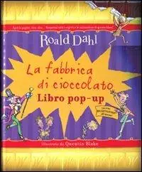La fabbrica di cioccolato. Libro pop-up. Ediz. illustrata Di Tendenza
