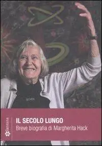 Ultimissimo Modello Il secolo lungo. Breve biografia di Margherita Hack. DVD. Con libro