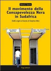 Nuova Collezione Il movimento della Consapevolezza nera in Sudafrica. Dalle origini al lascito di Stephen Biko