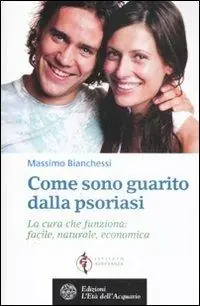Come sono guarito dalla psoriasi. La cura che funziona facile, naturale, economica Promozione