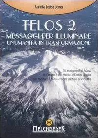 Bestseller Telos. Vol. 2 Messaggi per illuminare un‘umanità in trasformazione
