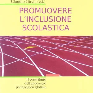 Promuovere l‘inclusione scolastica. Il contributo dell‘approccio pedagogico globale Offerta Lampo