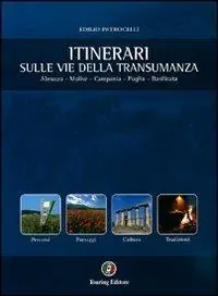 Saldi I sentieri della transumanza. Abruzzo, Molise, Campania, Puglia, Basilicata
