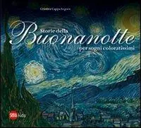 Storie della buonanotte per sogni coloratissimi. Ediz. illustrata Bestseller