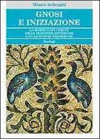 Promozione Gnosi e iniziazione. La spiritualità comune delle tradizioni esoteriche e delle scienze esoteriche