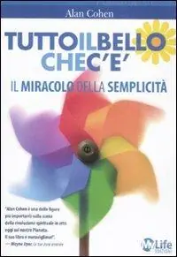 Tutto il bello che c‘è. Il miracolo della semplicità Ultime Pezzi