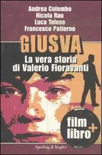 Giusva. La vera storia di Valerio Fioravanti. Con DVD Offerta