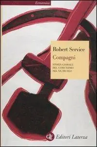Compagni. Storia globale del comunismo nel XX secolo Non Perdere