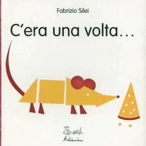 C‘era una volta.... Ediz. illustrata Di Tendenza