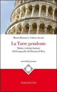 A Buon Prezzo La torre pendente. Storia e interpretazione del campanile del Duomo di Pisa