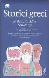 Storici greci. Erodoto, Tucidide, Senofonte. Ediz. integrale Spedito Oggi
