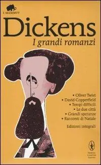 I grandi romanzi Oliver Twist-David Copperfield-Tempi difficili-Le due città-Grandi speranze-Racconti di Natale. Ediz. integrale Consegna Rapida