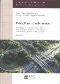 Progettare le intersezioni. Tecniche per la progettazione e la verifica delle intersezioni stradali in ambito urbano ed extraurbano secondo il D.M. 19/04/2006 Direttamente Dal Produttore