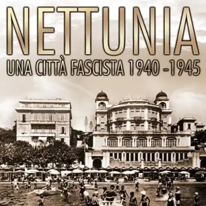 Bestseller Nettunia una città fascista 1940-1945
