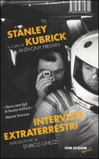 Prezzo Di Fabbrica Stanley Kubrick. Interviste extraterrestri