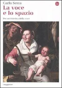 La voce e lo spazio. Per un‘estetica della voce Professionale
