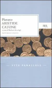 Soddisfatti O Rimborsati Vite parallele. Aristide-Catone. Testo greco a fronte