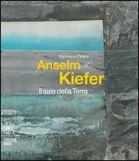 Anselm Kiefer. Il sale della Terra. Ediz. italiana e inglese Occasione Imperdibile