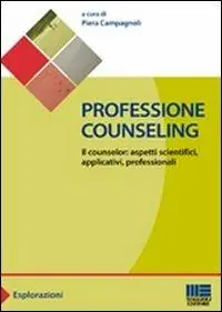 Bestseller Professione counseling. Il counselor aspetti scientifici, applicativi, professionali