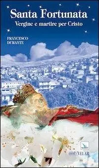 Professionale Santa Fortunata. Vergine e martire per Cristo
