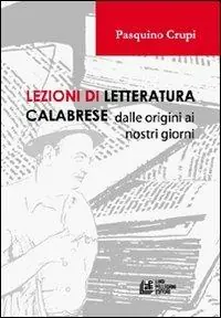 Lezioni di letteratura calabrese dalle origini ai nostri giorni Sconto