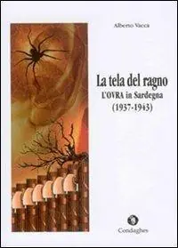 La tela del ragno. L‘OVRA in Sardegna (1937-1943) Prezzo Scontato